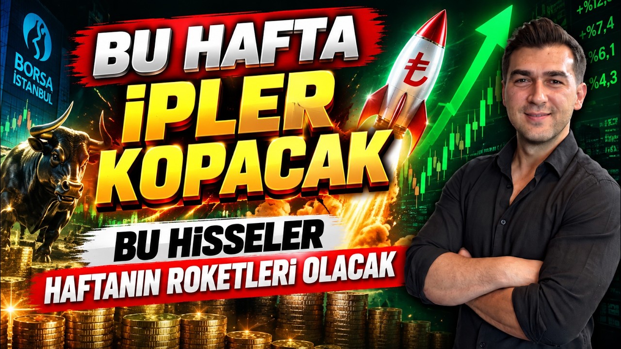 BU HAFTA İPLER KOPACAK BU HİSSELER HAFTANIN ROKETLERİ OLACAK