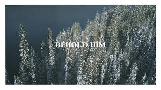 Francesca Battistelli - Behold Him (Official Lyric Video)