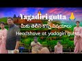 Yadagiri Gutta Headshave Temple Headshave