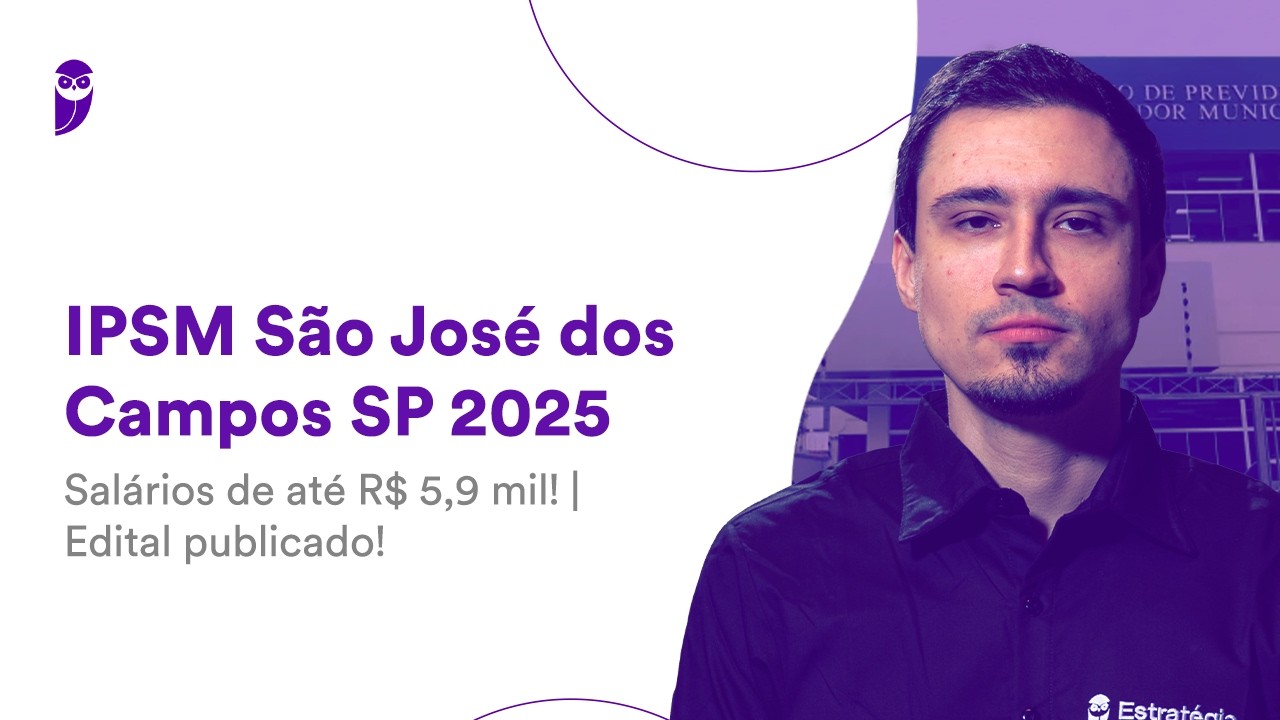 Concurso IPSM São José dos Campos SP 2026 - Salários de até R$ 5,9 mil - Edital publicado!