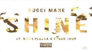 Gucci Mane - Shine feat. Young Thug & Waka Flocka