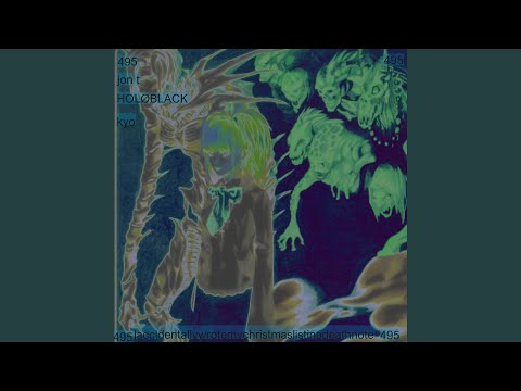 iaccidentallywrotemychristmaslistinadeathnote (feat. Holoblack & Jon T)