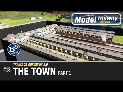 #13 Model Railway - Trainz 22 - Surveyor 2.0 - The Town part 1