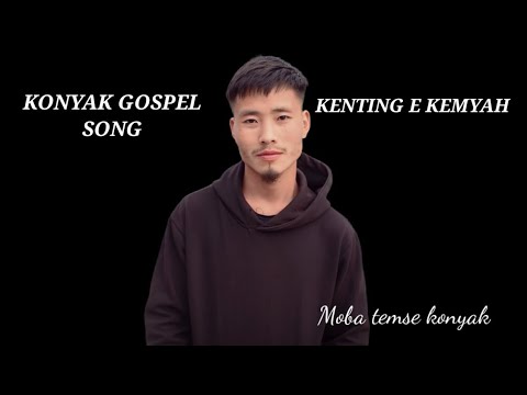 KENTING E KEMYAH _ Konyak Gospel Song _ Moba Temse Konyak
