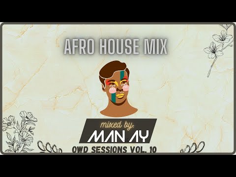 Afro House Mix | DJ Fresh | Karyendasoul | Awen | Candy Man | mixed by MAN.AY 10