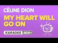 Céline Dion My Heart Will Go On Karaoke