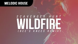 Scavenger Hunt - Wildfire (Bee's Knees Remix)