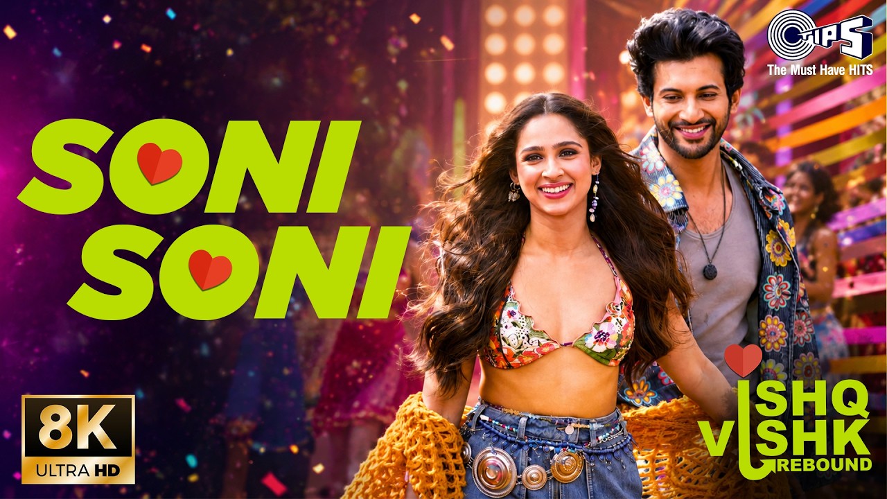 Soni Soni - 8K | Ishq Vishk Rebound | Darshan Raval, Jonita Gandhi & Rochak Kohli | Rohit, Pashmina