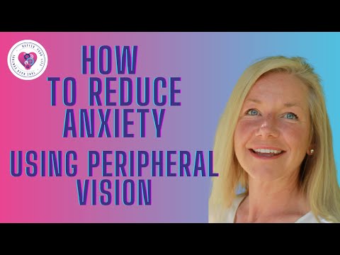 How to Reduce Anxiety using Peripheral Vision
