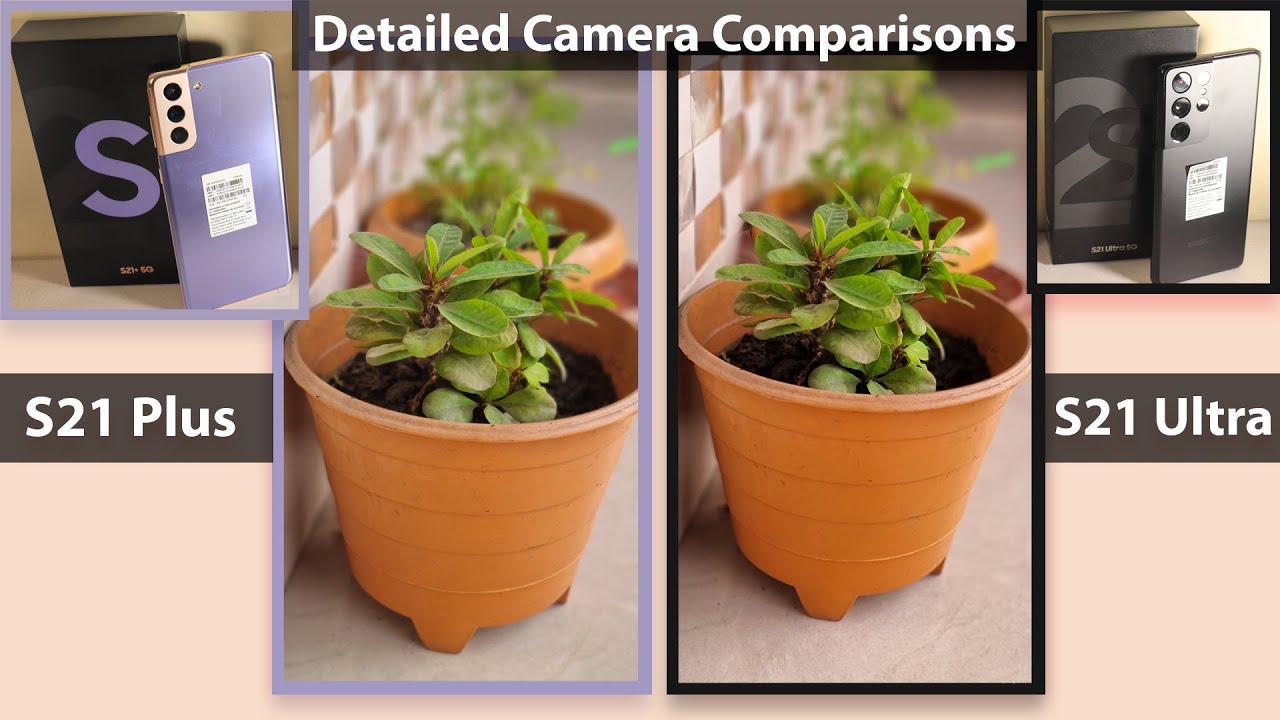 Samsung Galaxy S21 Plus Vs Samsung Galaxy S21 Ultra - Detailed Camera Comparisons