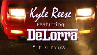 It&#39;s Yours - Kyle Reese Feat. De Lorra