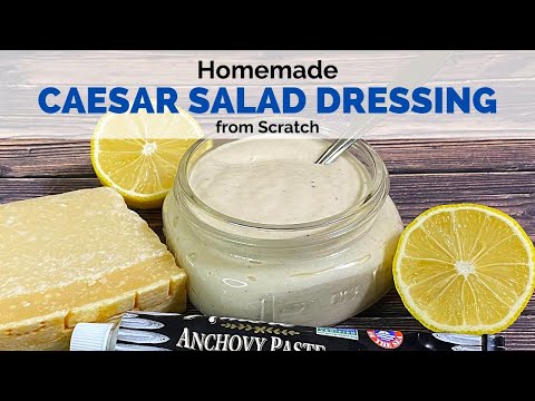HOMEMADE CAESAR SALAD DRESSING FROM SCRATCH