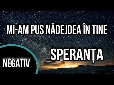 Mi-am pus nadejdea-n Tine-Negativ cu Versuri (Speranța)