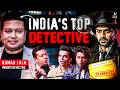 Ep 31 India S Top Detective Naman Jain Reveals DARK Secrets Of Indian Society I Crimes Blackmagic