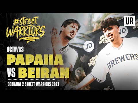 PAPAIIA VS BEIRAN I OCTAVOS I Street Warriors 2023 | Jornada 2