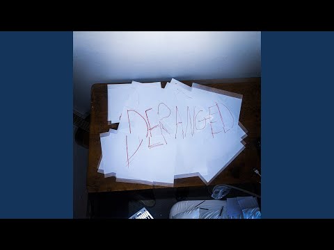 Deranged