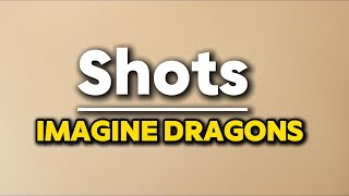 Imagine Dragons - Shots (Broiler Remix) 🔥Lyrics🔥