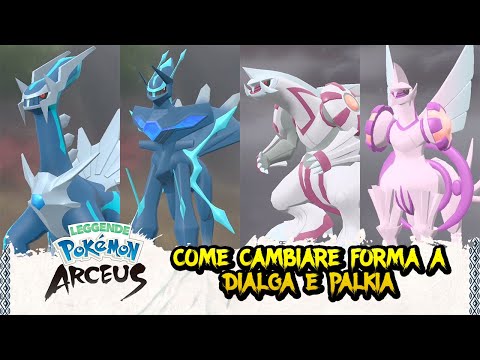 [GUIDA] Come cambiare forma a Dialga e Palkia (originale/origine) - Leggende Pokémon: Arceus