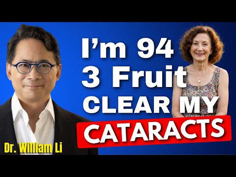 I’m 94 👀 Do THIS With 3 Fruits to CLEAR My Cataracts! 🔬💥 | Dr. William Li 👨‍⚕️🫐 Eye Health Wisdom 🌿✨