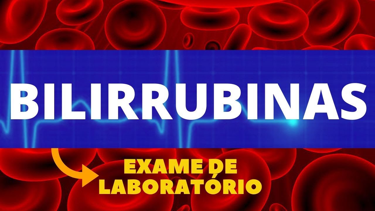 EXAMES DA BILIRRUBINA DIRETA E BILIRRUBINA INDIRETA - EXAMES DE BILIRRUBINA -METABOLISMO BILIRRUBINA