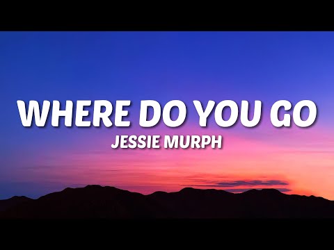 Jessie Murph - Where Do You Go (Lyrics)