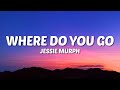 Jessie Murph Where Do You Go Lyrics