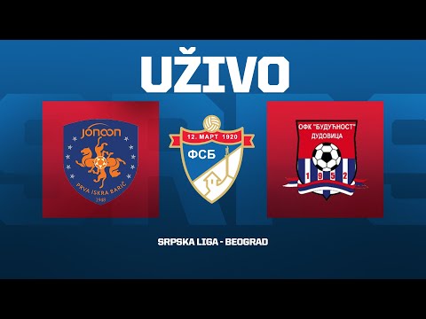 Uživo PRVA ISKRA - OFK BUDUĆNOST Srpska Liga Beograd 4. Kolo