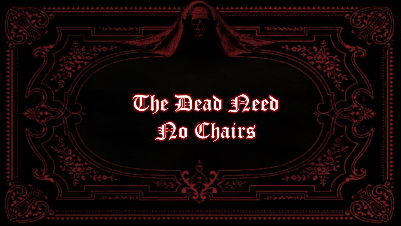 Intro – The Dead Need No Chairs Intro – The Dead Need No Chairs