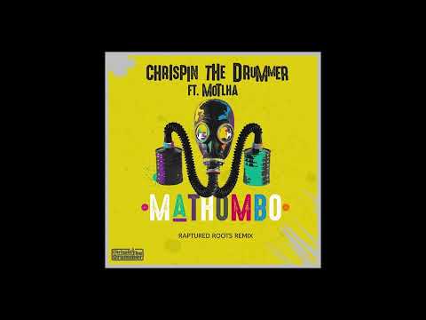 Dj Chrispin The Drummer ft Motlha (Raptured Roots Remix)
