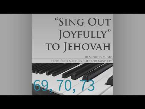 "Sing Out Joyfully"---10Minutes Music for the week of 20180409"Life and Ministry" Meeting