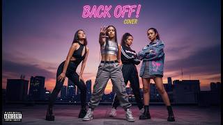 Download lagu no na - Back Off! (Cover HITC LA Pre-Release) by REX Studio mp3