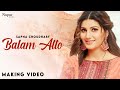 Balam Alto Making Video Sapna Choudhary | Farista | New Haryanvi Songs Haryanavi 2020 Balam Alto Making Video Sapna Choudhary | Farista | New Haryanvi Songs Haryanavi 2020