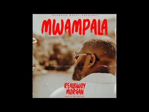 RealBwoy Morgan – Mwampala | (Official Audio)