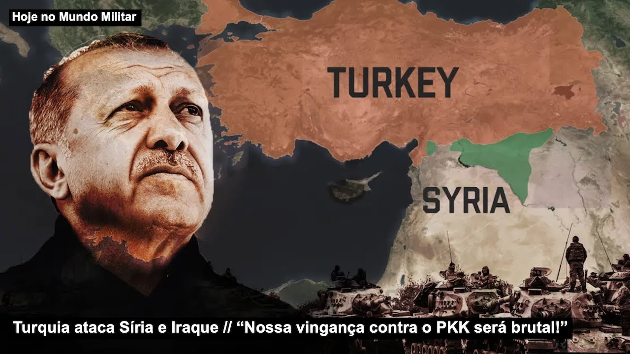 Turquia ataca Síria e Iraque – “Nossa vingança contra o PKK será brutal!”