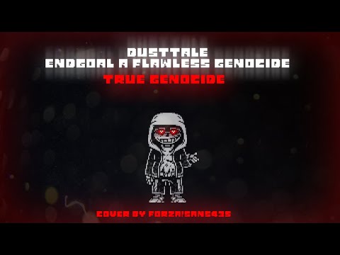 [Undertale AU] Dusttale Endgoal : A Flawless Genocide - True Genocide [Cover v1]