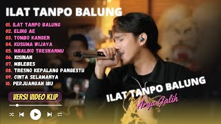 Download lagu Arya Galih - ILAT TANPO BALUNG - ELING AE - TOMBO KANGEN || DANGDUT KOPLO TERBARU mp3