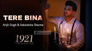 Tere bina - Arijit Singh Full Song | 1921 | Zareen Khan &amp; Karan kundra | Lyrical Video