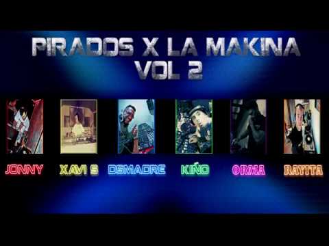 Pirados X La Makina Vol.2