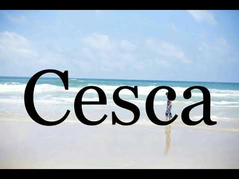 How To Pronounce Cesca🌈🌈🌈🌈🌈🌈Pronunciation Of Cesca