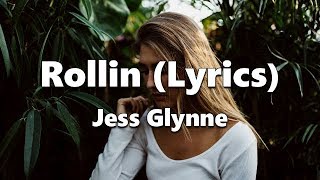 Jess Glynne - Rollin (Lyrics)