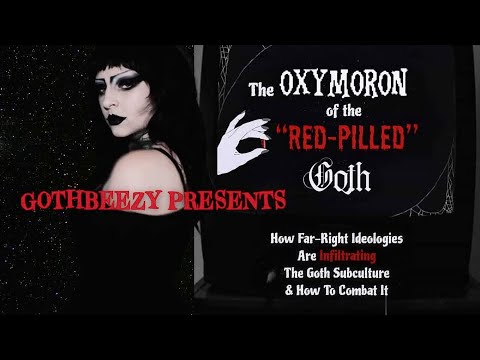 The Oxymoron of the "red pill goth."