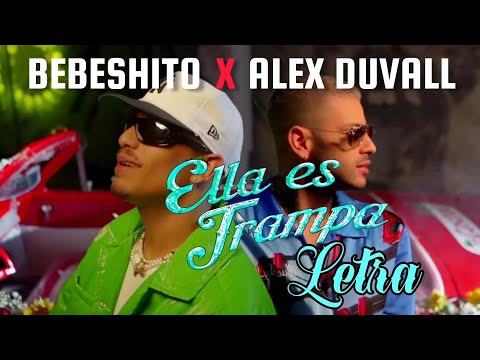 BEBESHITO ❌ ALEX DUVALL - Ella Es Trampa (Letra/Lyrics)