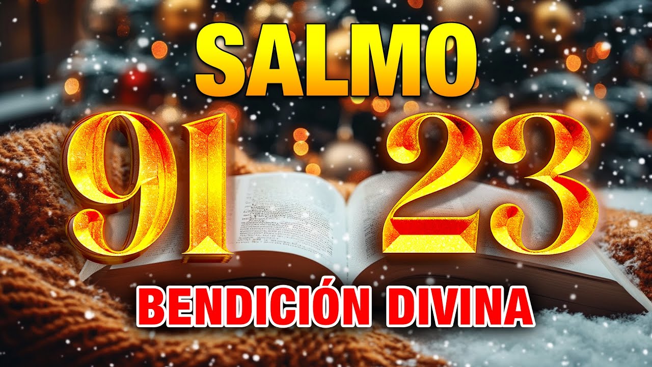 SALMO 91 SALMO 23 "LA ORACION de LIBERACION " Y BENDICIÓN DIVINA