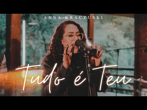 Tudo É Teu - Anna Kraczuski
