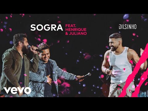 Dilsinho e Henrique e Juliano - Sogra                                                     (DVD/2020)