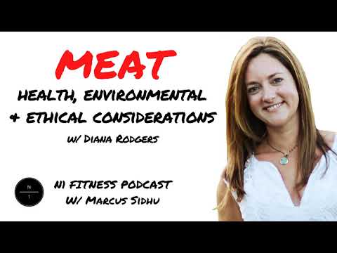 98: Meat: Health, Environmental & Ethical Considerations w/ Diana Rodgers