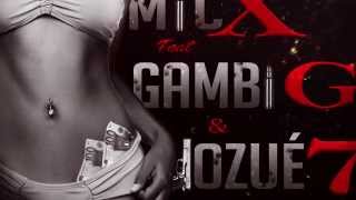 Micx Feat Gambi G & Josué 7 - Gangsta Love