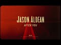 Jason Aldean - After You (Lyric Video)