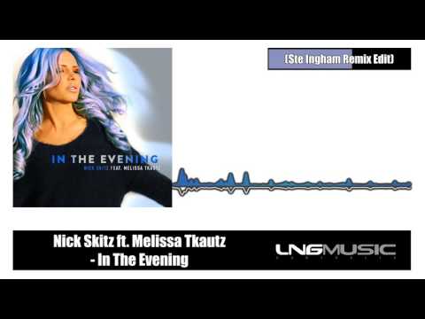 Nick Skitz ft. Melissa Tkautz - In The Evening (Ste Ingham Remix Edit)