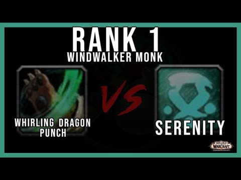 Serenity Vs. Whirling Dragon Punch - Which is better? - Rank 1 Windwalker  Shadowlands 9.0